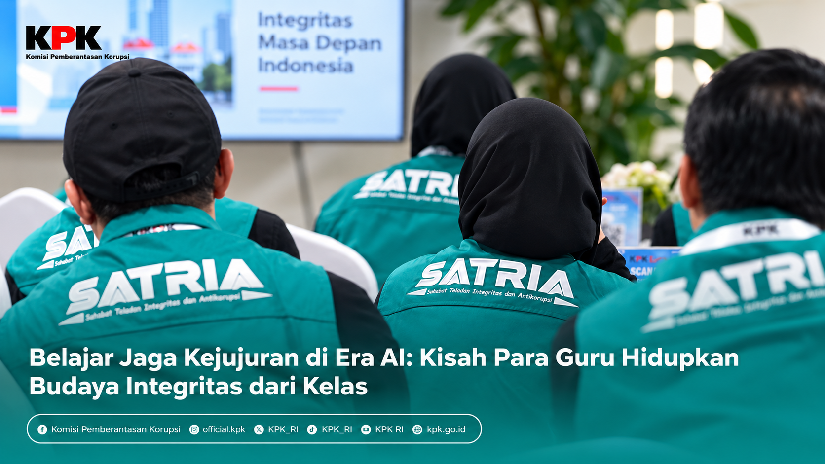 Tantangan Integritas Era AI: KPK Gandeng Guru Lewat Program SATRIA 2026
