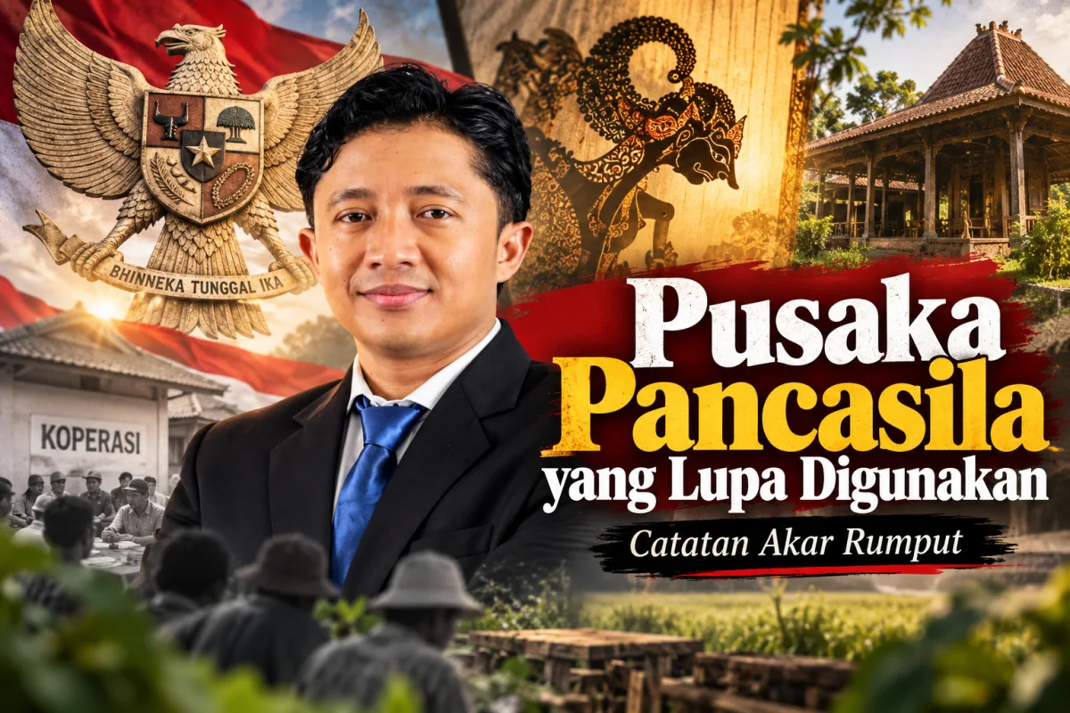 Pusaka Pancasila yang Lupa Digunakan
Catatan Akar Rumput: Membaca Indonesia dari Desa, Komunitas, Ekonomi, dan Kebudayaan